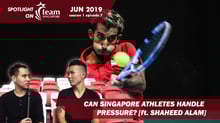 Can Singapore athletes handle pressure? | Spotlight on Team Singapore with John Yeong and Duncan Elias [season 1 ep7]